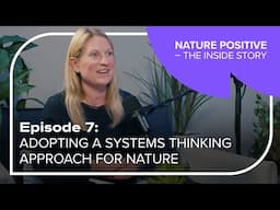 Episode 7: Adopting a system’s thinking approach to nature