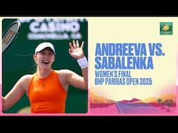 Mirra Andreeva vs. Aryna Sabalenka Highlights | BNP Paribas Open 2025