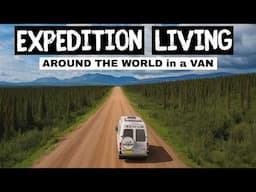 69,000 MILES Around The World in a 20 Year OLD VAN | EXPEDITION LIVING THE TRAILER