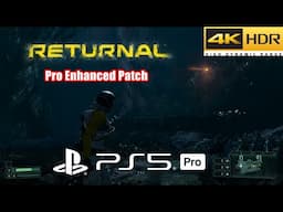 Returnal PS5 Pro Enhanced Patch Gameplay 4K HDR 60FPS (2.5X the pixels)