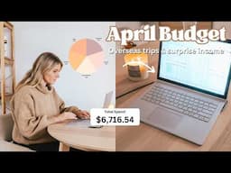 APRIL Budget With Me 💸 Overseas trips, surprise income & reflections on March