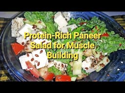 Protein Rich Paneer Salad for Muscle Building | Paneer Salad for Gym | High Protein Paneer Salad