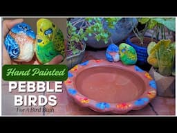 DIY Pebble Birds For A Bird Bath I Handpainted Pebbles