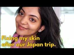 Fixing my skin after a long trip to Japan | Ahaana Krishna