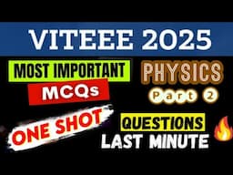 🔥 VITEEE 2025 Physics part 2 | Most expected questions & Top Must Do PYQs Before Exam