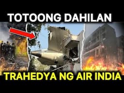 BAGONG UPDATE ❗ NALAMAN NA ang TOTOONG DAHILAN ng TRAHEDYA ng AIR INDIA FLIGHT 171