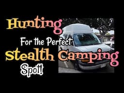 Let's DRIVE 🤗 & Hunt 👀 for the PERFECT Stealth Camping Spot in SAN DIEGO! Please 👍 & Comment ❤️