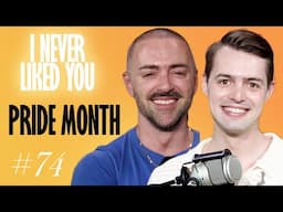 Pride Month - Matteo Lane & Nick Smith - I Never Liked You 74