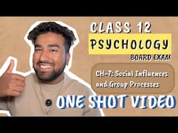 CH-7 Social Influences and Group Processes || CL-12 PSYCHOLOGY BOARD EXAM 2025 || CUET-UG 2025