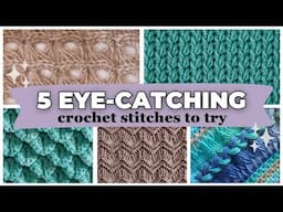 5 of the Most Interesting Crochet Stitches You'll Ever Try!