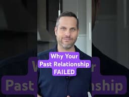 The real reason your past relationships failed