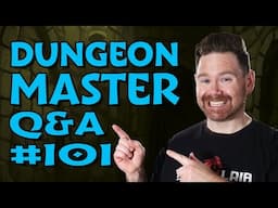 Live Dungeon Master Q&A #101