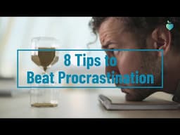 8 Tips to Beat Procrastination