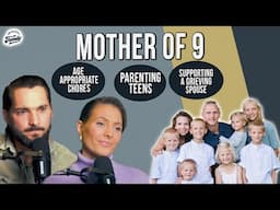 Mother Of 9 On Supporting a Grieving Spouse, Parenting Teens, & Age Appropriate Chores | Ep. 379
