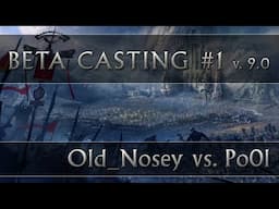 AotR 9.0 Beta Casting #1: Old_Nosey vs. Po0l
