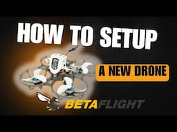 How I Set Up a NEW DRONE | BetaFPV Meteor75 Pro DJI O4