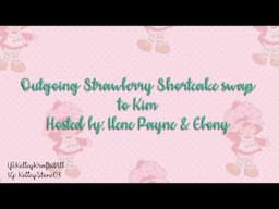 Outgoing Strawberry Shortcake Swap #SSCSwap2025