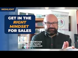 What Is The Right Mindset For A Salesperson? | Shawn Shewchuk Interview Highlight #3