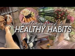 HEALTHY HABITS RESET | getting back into a healthy routine with fitness, meals, & productivity 💫
