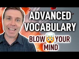 Super Advanced Vocabulary that will BLOW YOUR MIND 🤯
