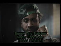 Benny the Butcher - Radar Freestyle (Bless 1 Remix)