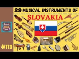 29 MUSICAL INSTRUMENTS OF SLOVAKIA | LESSON #113 | LEARNING MUSIC HUB | MUSICAL INSTRUMENTS