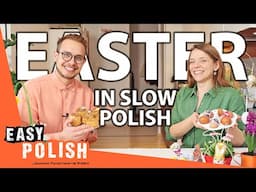 Conversation about Polish Easter Traditions (In Slow Polish) | Super Easy Polish 94