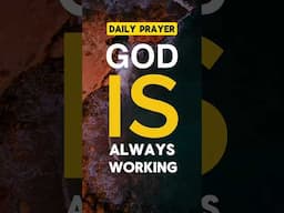 God Is Always Working#dailyprayer#faith#kingdomrevelation