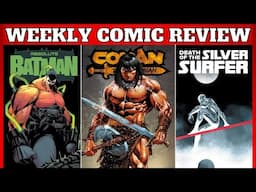 Conan, Batman, and Silver Surfer! Weekly Comic Review 6/11/2025