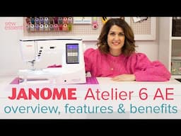 Janome Atelier 6 Anniversary Edition Sewing Machine - Everything You Need to Know