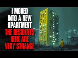 I Moved into a New Apartment. The Residents Here are Very STRANGE.