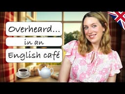 Overheard👂in an English countryside café!☕️ 🍰🌳🌷🫖| Daily British English 🇬🇧