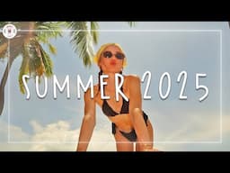 Summer 2025 ☀️ Best summer songs 2025 ~ All the hits you'll need to make your summer