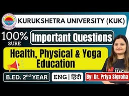 KUK Health, Physical and Yoga Education Most Important Questions | B.Ed. 2nd Year | Kurukshetra Univ