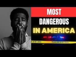 The 10 Most DANGEROUS Cities for Blacks in America