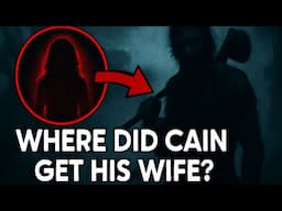 The ORIGIN Of Cain's Wife - Where Does she COME from?