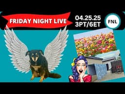 20250425 FNL - New Vet for Bandit, Laundry from Hell, Flowers from Heaven and a BIG Celebration