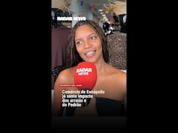 RADAR NEWS - COMÉRCIO JÁ SENTE OS EFEITOS DO PEDRÃO
