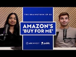 Revolutionizing E-Commerce: Amazon's 'Buy For Me' | The Brainstorm EP 85
