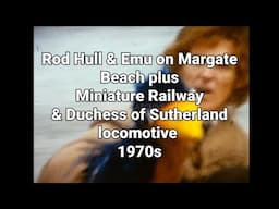 📽 Rod Hull & Emu on Margate Beach plus Miniature Railway & Duchess of Sutherland locomotive - 1970s