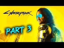 First Time Playing Cyberpunk - Part 3