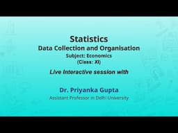 NCERT  CLASS 11  StatisticsData Collection and Organisation  Economics  Live