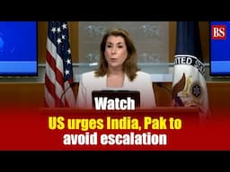 Watch:US urges India, Pak to avoid escalation | Pahalgam attack | India-Pak tensions