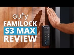 eufy FamiLock S3 Max Review - The Smart Lock That Does It All!