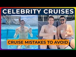 CELEBRITY CRUISES - 5 Things NOT to Do on Your Celebrity Cruise (Expert Tips!)