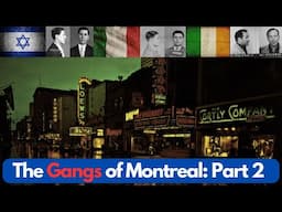 The Many Gangs of Montreal, Quebec - Part 2 of 3