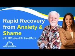Rapid Recovery from Anxiety and Shame