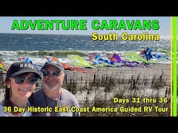 36 Day Adventure Caravans-Historic East Coast America RV Guided Tour | Days 31 thru 36 | EP333