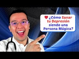 ❤️ ✅ ¿Cómo Sanar tu Depresión siendo una Persona Mágica? - Dr. Sergio Perea (Dr. Chocolate)