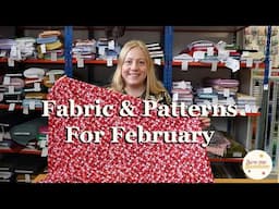 Fabrics & Patterns For February